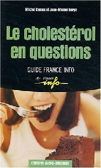 Le cholestérol en questions - Dr Jean-Michel Borys ; Michel Cymes -  Guide France info - Livre