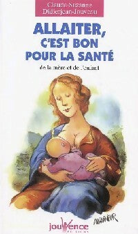 Livrenpoche : Allaiter, c'est bon pour la santé - Claude Didierjean-Jouveau - Livre