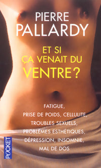 Livrenpoche : Et si ça venait du ventre ? - Pierre Pallardy - Livre