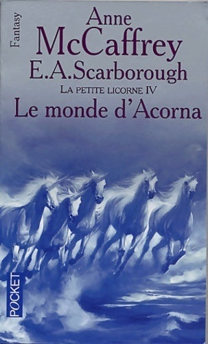 Livrenpoche : La petite licorne Tome IV : Le monde d'Acorna - Anne McCaffrey - Livre