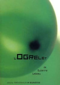 Livrenpoche : L'ogrelet - Suzanne Lebeau - Livre