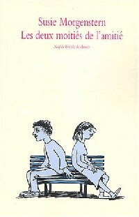 Livrenpoche : Les deux moitiés de l'amitié - Susie Morgenstern - Livre