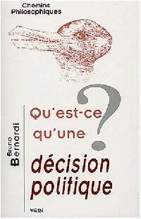 Livrenpoche : Qu'est-ce qu'une décision politique ? - Bruno Bernardi - Livre