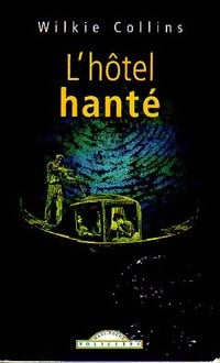 Livrenpoche : L'hôtel hanté - William Wilkie Collins - Livre