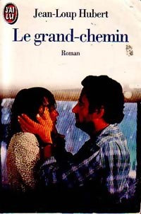 Livrenpoche : Le grand-chemin - Jean-Louis Hubert - Livre