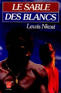 Livrenpoche : Le sable des blancs - Lewis Nkosi - Livre
