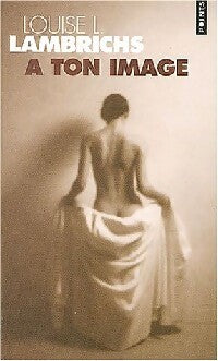 Livrenpoche : A ton image - Louise L. Lambrichs - Livre