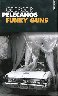 Funky guns - George P. Pelecanos - Livre