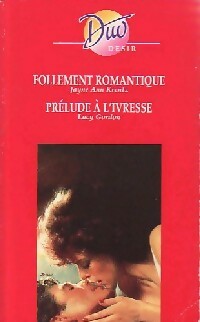 Livrenpoche : Follement romantique / Prélude à l'ivresse - Jayne Ann Krentz, Lucy Gordon - Livre