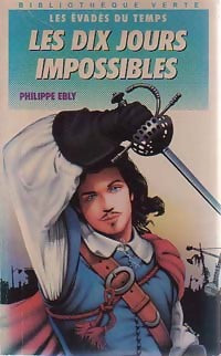 Livrenpoche : Les évadés du temps Tome IX : Les dix jours impossibles - Philippe Ebly - Livre