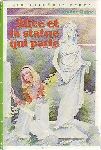 Alice et la statue qui parle - Caroline Quine -  Bibliothèque verte (3ème série) - Livre