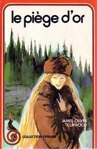 Livrenpoche : Le piège d'or - James Oliver Curwood - Livre