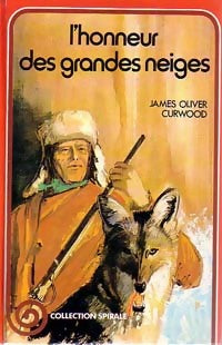 Livrenpoche : L'honneur des grandes neiges - James Oliver Curwood - Livre