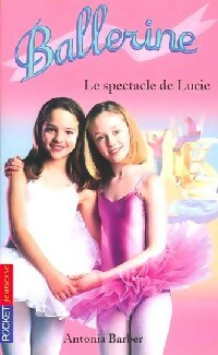Livrenpoche : Ballerine Tome XII : Le spectacle de Lucie - Antonia Barber - Livre
