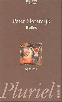 Sphères Tome I : Bulles - Peter Sloterdijk - Livre