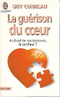 Livrenpoche : La guérison du coeur. Au bout de nos épreuves, le bonheur ? - Guy Corneau - Livre