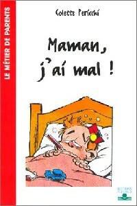 Livrenpoche : Maman, j'ai mal ! - Colette Pericchi - Livre