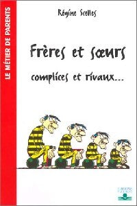 Livrenpoche : Frères et soeurs, complices et rivaux... - Régis Scelles - Livre