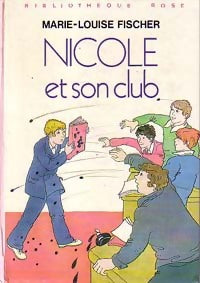 Nicole et son club - Marie-Louise Fischer -  Bibliothèque rose (3ème série) - Livre