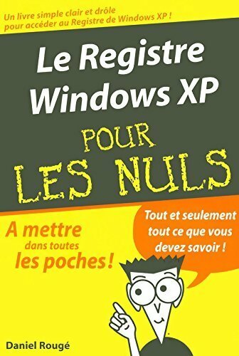 Le registre Windows XP - Daniel Rougé -  Pour les Nuls Poche - Livre