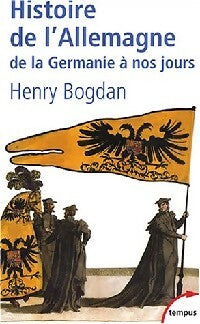 Livrenpoche : Histoire de l'Allemagne : de la Germanie à nos jours - Henry Bogdan - Livre