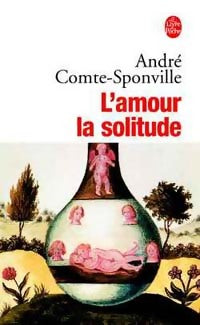 L'amour, la solitude - André Comte-Sponville -  Le Livre de Poche - Livre