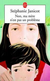 Livrenpoche : Non, ma mère n'est pas un problème - Stéphanie Janicot - Livre