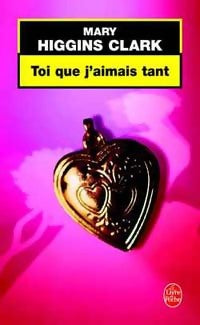 Livrenpoche : Toi que j'aimais tant - Mary Higgins Clark - Livre