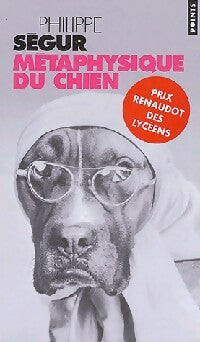 Livrenpoche : Métaphysique du chien - Philippe Ségur - Livre