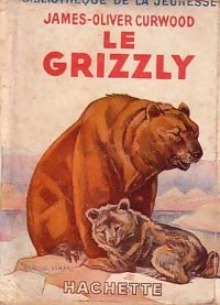 Livrenpoche : Le grizzly - James Oliver Curwood - Livre