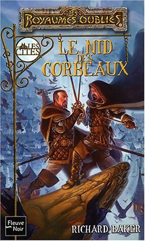 Livrenpoche : La séquence des cités Tome I : Le nid des corbeaux - Richard Baker - Livre