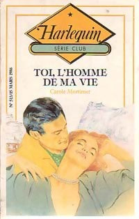Livrenpoche : Toi, l'homme de ma vie - Carole Mortimer - Livre