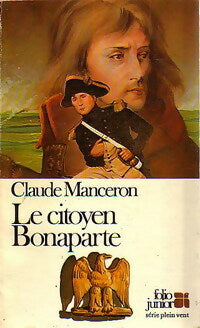 Le citoyen Bonaparte - Claude Manceron - Livre