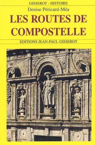 Livrenpoche : Les routes de Compostelle - Denise Péricard-Méa - Livre