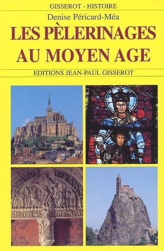 Livrenpoche : Les pèlerinages au Moyen Age - Denise Péricard-Méa - Livre