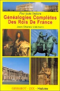Livrenpoche : Généalogies complète des rois de France - Jean-Charles Volkmann - Livre