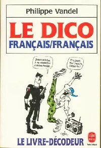 Livrenpoche : Le dico français/français - Philippe Vandel - Livre
