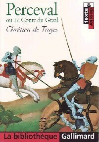 Perceval le gallois ou le conte du Graal - Chrétien de Troyes ; Chrétien De Troyes -  La Bibliothèque Gallimard - Livre