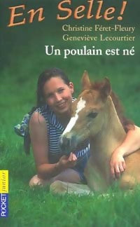 Livrenpoche : En selle Tome I : Un poulain est né - Christine Féret-Fleury, Geneviève Lecourtier - Livre