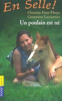 En selle Tome I : Un poulain est né - Christine Féret-Fleury ; Geneviève Lecourtier -  Pocket jeunesse - Livre