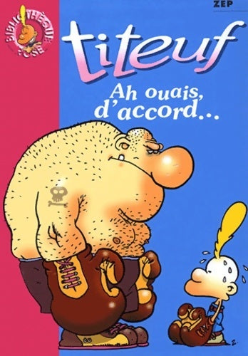 Livrenpoche : Titeuf Tome IX : Ah ouais, d'accord... - Zep - Livre