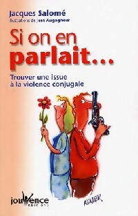 Si on en parlait... Trouver une issue à la violence conjugale - Jacques Salomé -  Pratiques Jouvence - Livre