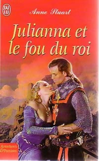 Julianna et le fou du roi - Anne Stuart - Livre