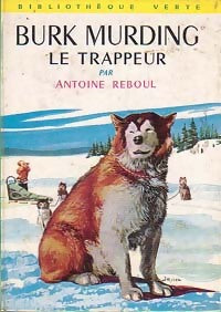 Livrenpoche : Burk Murding le trappeur - Antoine Reboul - Livre