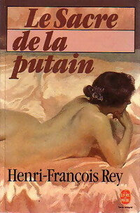 Le sacre de la putain - Henri-François Rey -  Le Livre de Poche - Livre