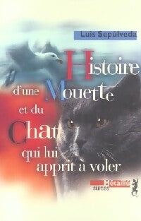 Livrenpoche : Histoire d'une mouette et du chat qui lui apprit à voler - Luis Sepùlveda - Livre