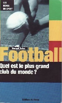 Livrenpoche : Football. Quel est le plus grand club du monde ? - Vincent Duluc - Livre
