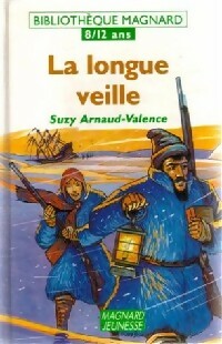 La longue veille - Suzy Arnaud-Valence -  Bibliothèque Magnard 8-12 ans - Livre