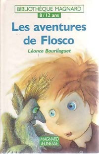 Les aventures de Flosco - Léonce Bourliaguet -  Bibliothèque Magnard 8-12 ans - Livre