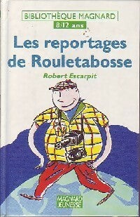 Les reportages de Rouletabosse - Robert Escarpit -  Bibliothèque Magnard 8-12 ans - Livre